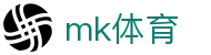 MK体育MK官方主页 - 网页版/客户端app下载